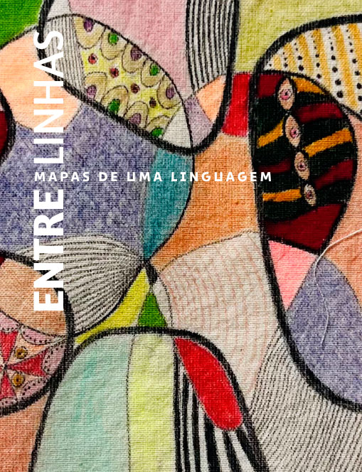 Exposição Entrelinhas — Mapas de uma Linguagem